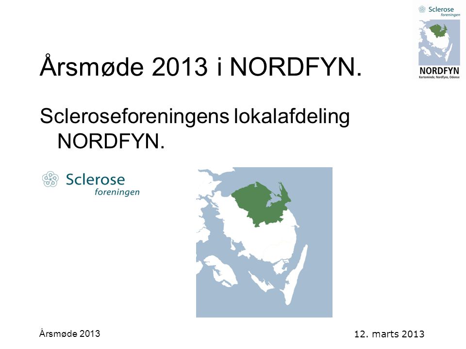 Årsmøde 2013 i NORDFYN. Scleroseforeningens lokalafdeling NORDFYN.