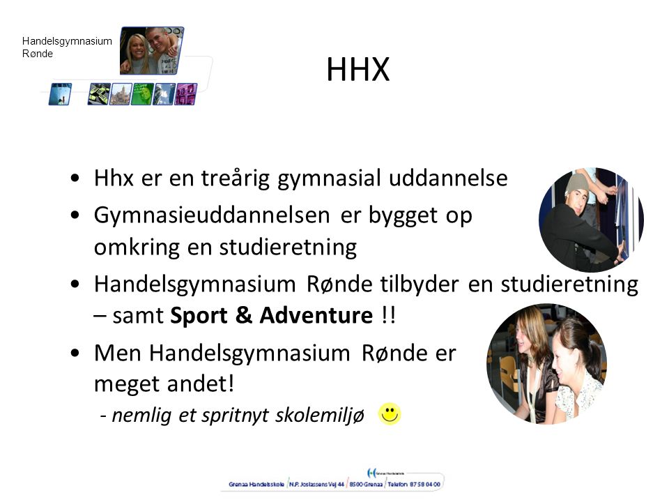 HHX Hhx er en treårig gymnasial uddannelse