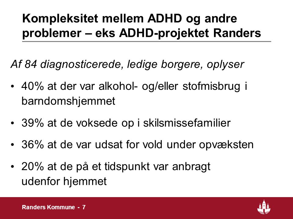 Kompleksitet mellem ADHD og andre problemer – eks ADHD-projektet Randers