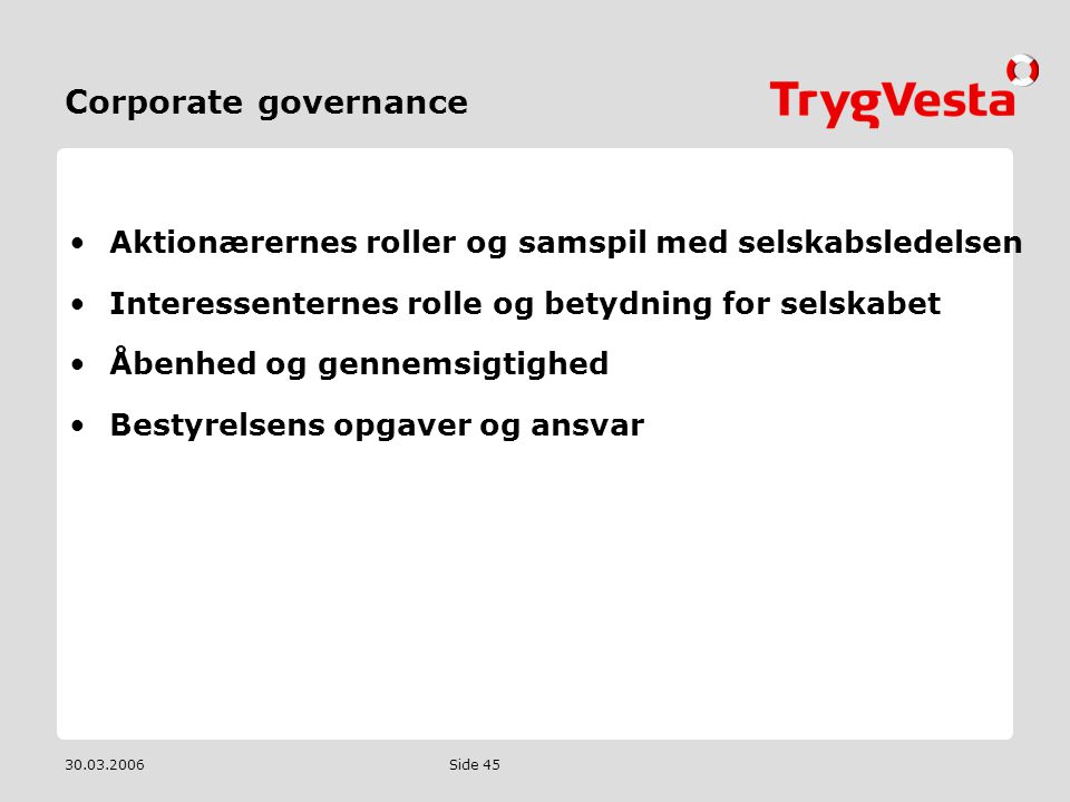 Corporate governance Aktionærernes roller og samspil med selskabsledelsen. Interessenternes rolle og betydning for selskabet.
