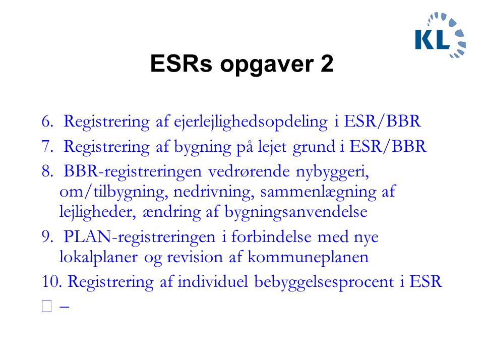 ESRs opgaver 2 6. Registrering af ejerlejlighedsopdeling i ESR/BBR