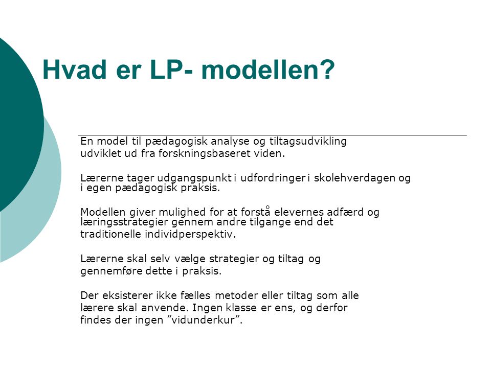 Hvad er LP- modellen En model til pædagogisk analyse og tiltagsudvikling. udviklet ud fra forskningsbaseret viden.
