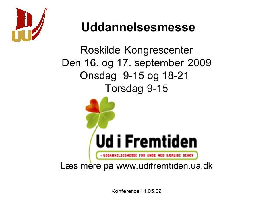 Uddannelsesmesse Roskilde Kongrescenter Den 16. og 17. september 2009