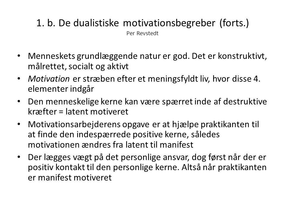 1. b. De dualistiske motivationsbegreber (forts.) Per Revstedt