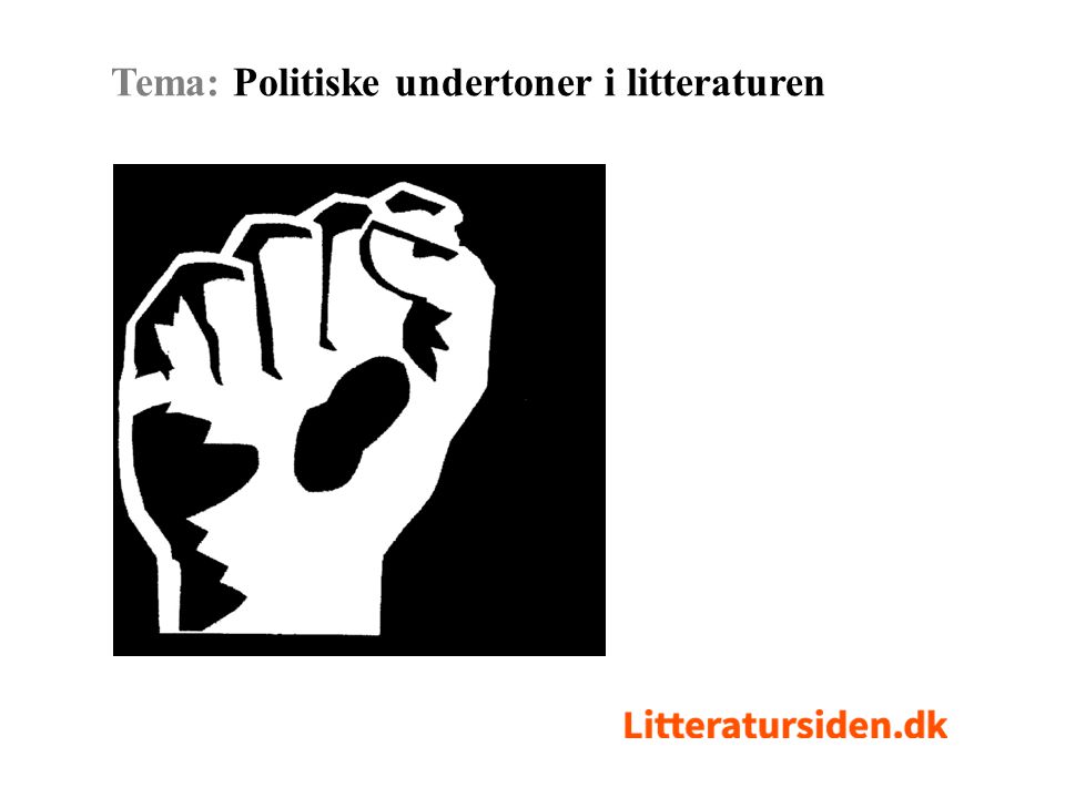 Tema: Politiske undertoner i litteraturen