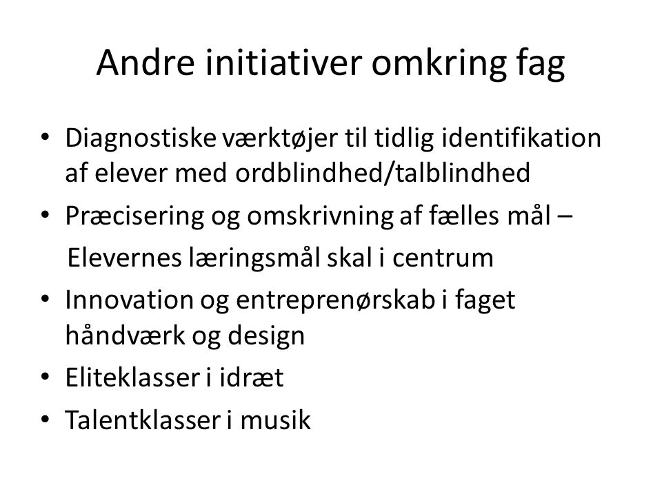 Andre initiativer omkring fag