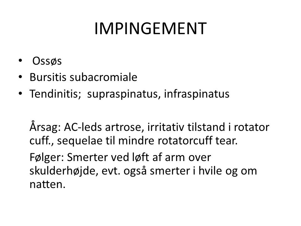 IMPINGEMENT Ossøs Bursitis subacromiale