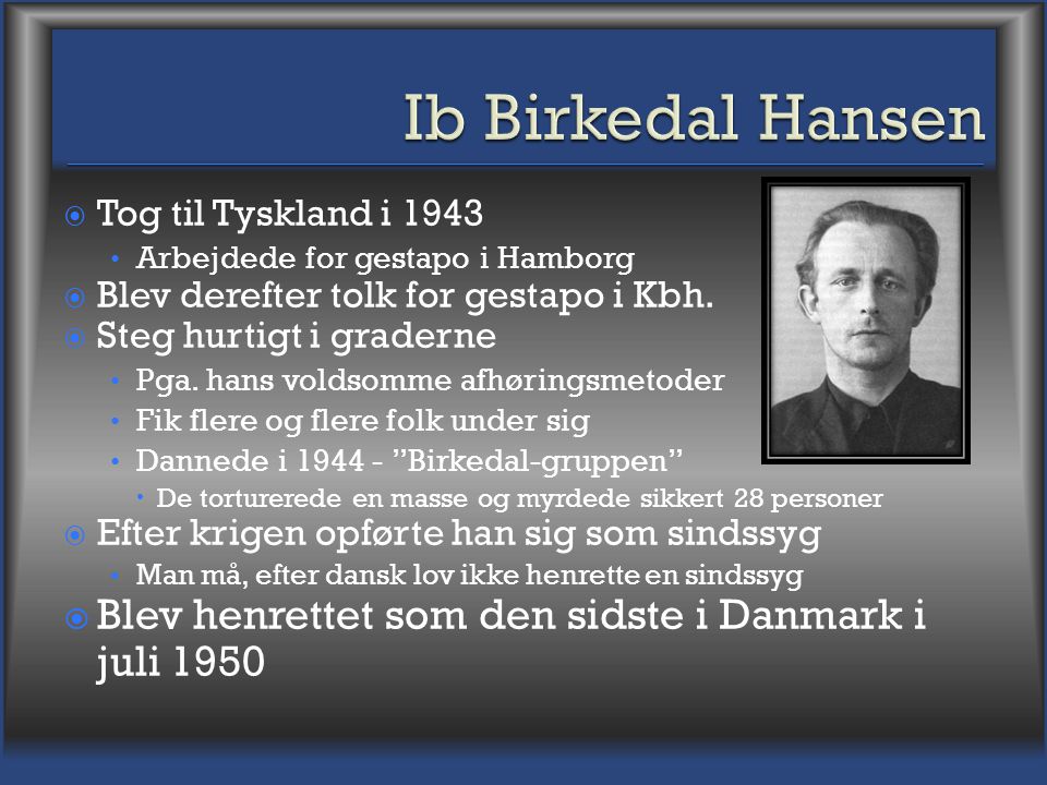 Ib Birkedal Hansen Blev henrettet som den sidste i Danmark i juli 1950