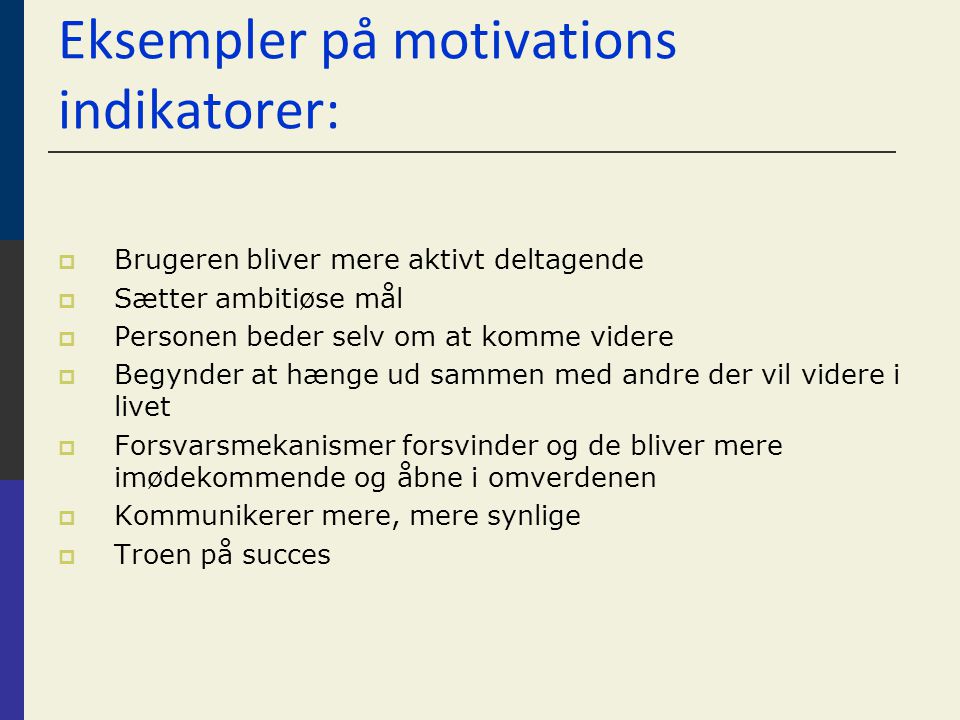 Eksempler på motivations indikatorer: