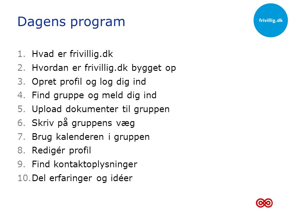 Dagens program Hvad er frivillig.dk Hvordan er frivillig.dk bygget op