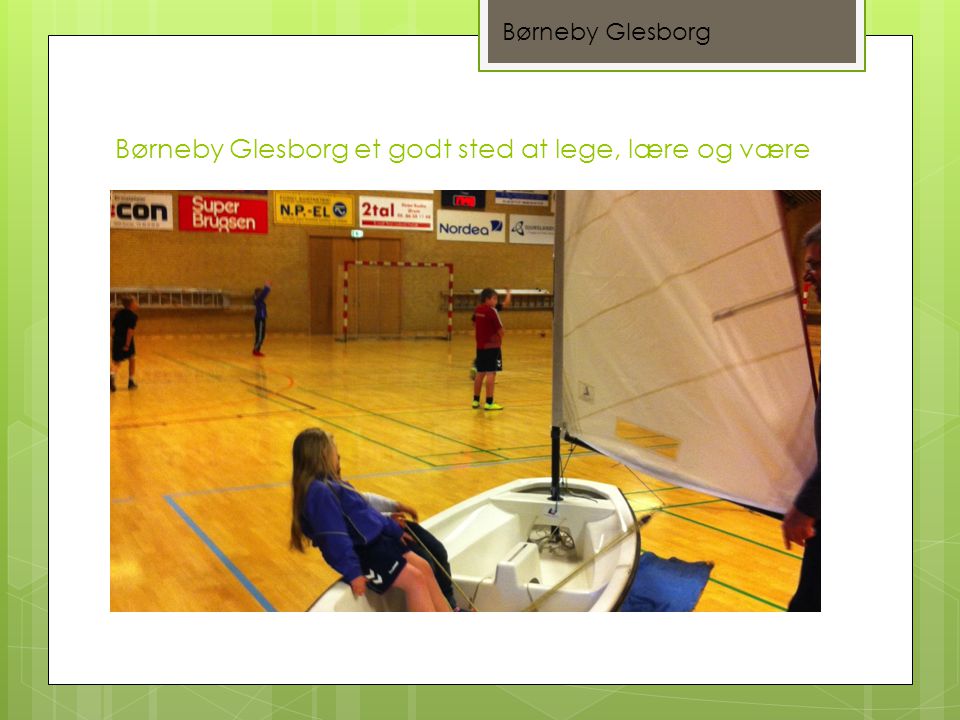 Børneby Glesborg et godt sted at lege, lære og være