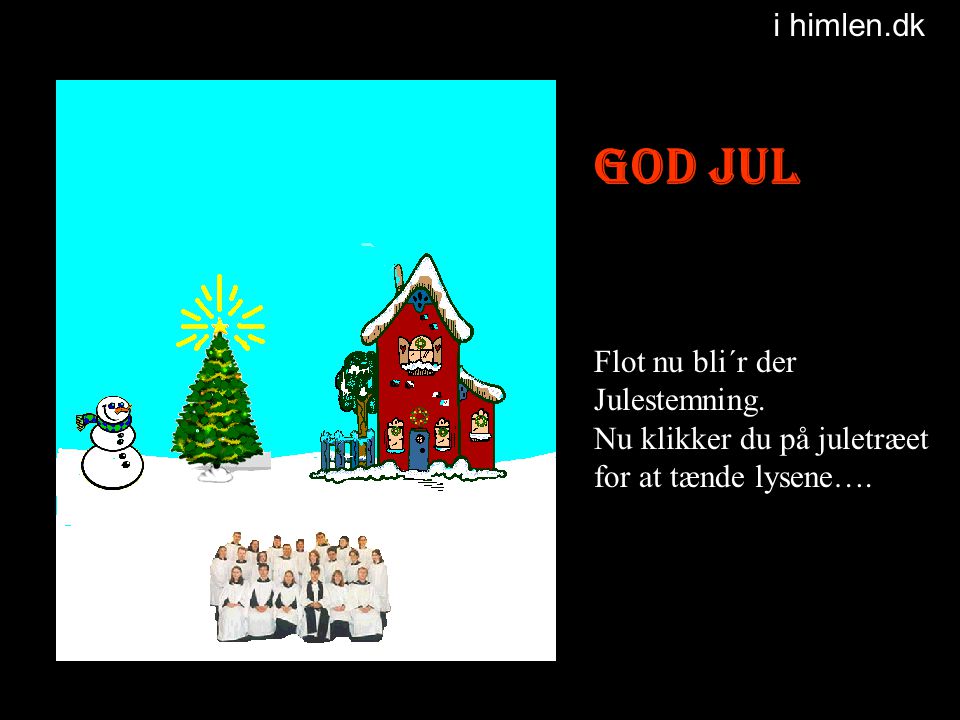God Jul i himlen.dk Flot nu bli´r der Julestemning.