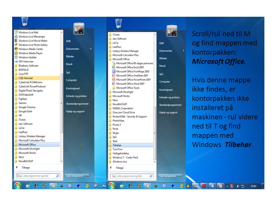 Scroll/rul ned til M og find mappen med kontorpakken: Microsoft Office