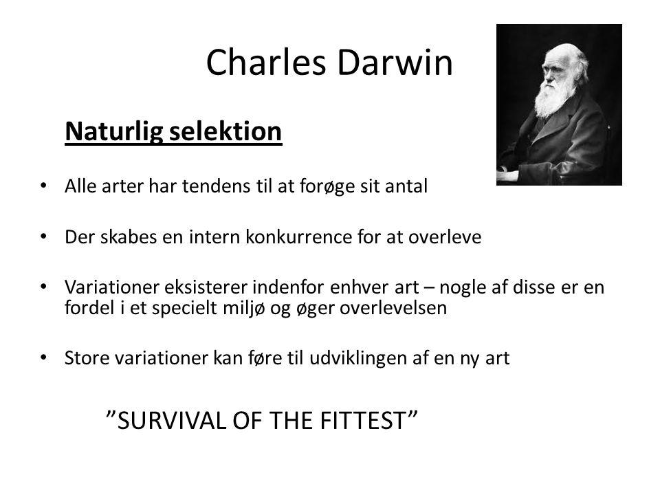 Charles Darwin Naturlig selektion SURVIVAL OF THE FITTEST