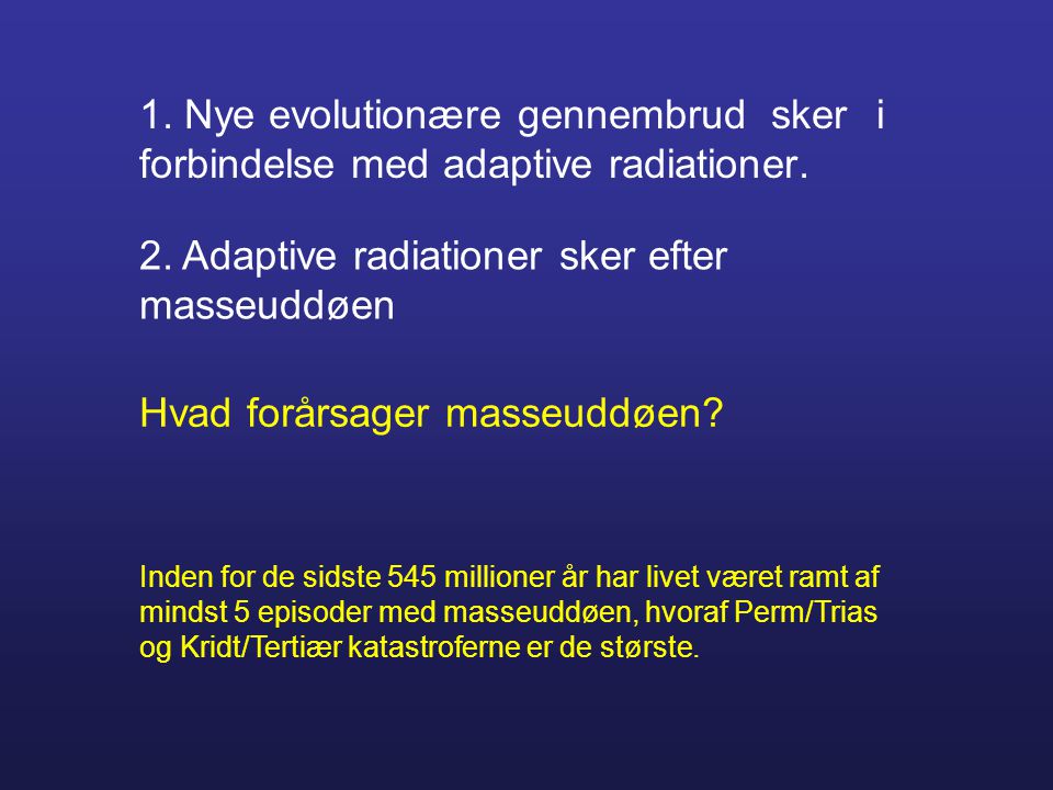 2. Adaptive radiationer sker efter masseuddøen