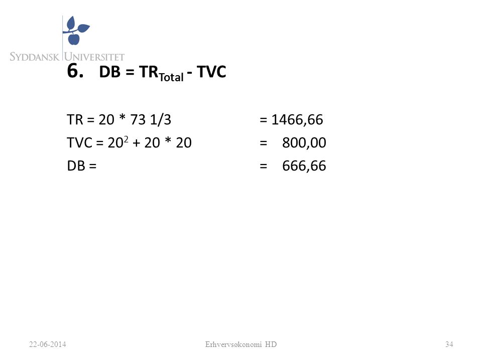 DB = TRTotal - TVC TR = 20 * 73 1/3 = 1466,66