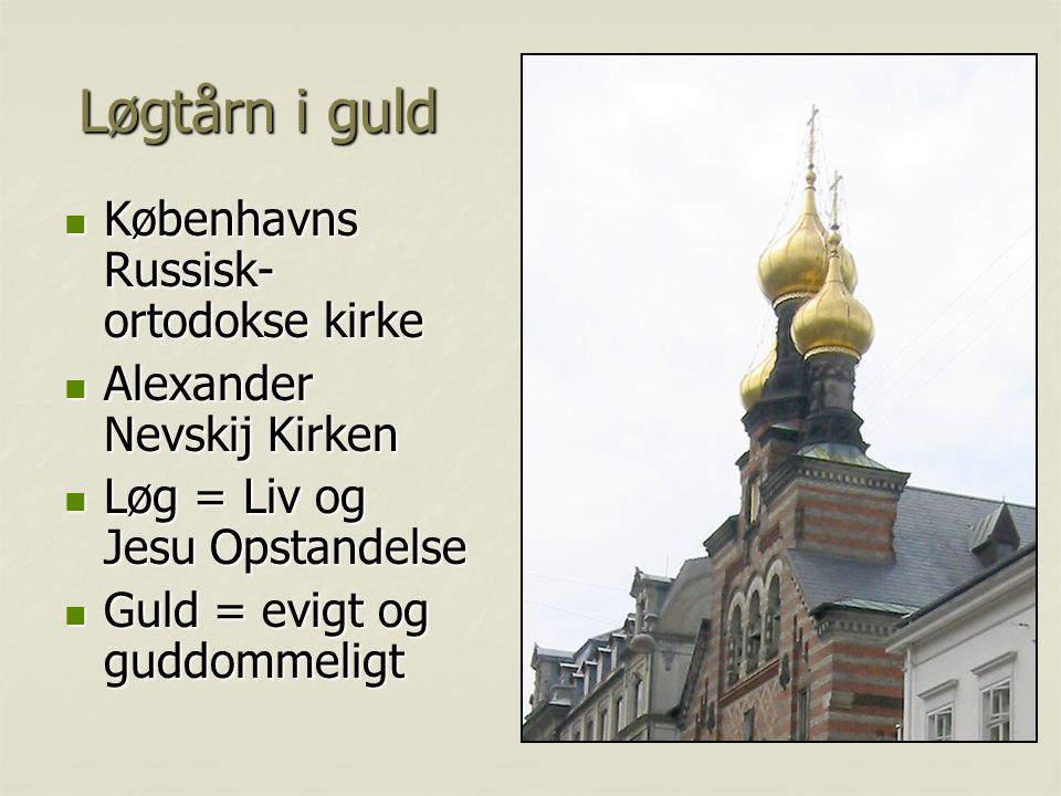 Løgtårn i guld Københavns Russisk-ortodokse kirke