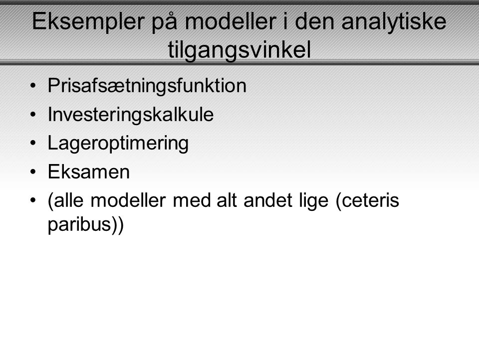 Eksempler på modeller i den analytiske tilgangsvinkel