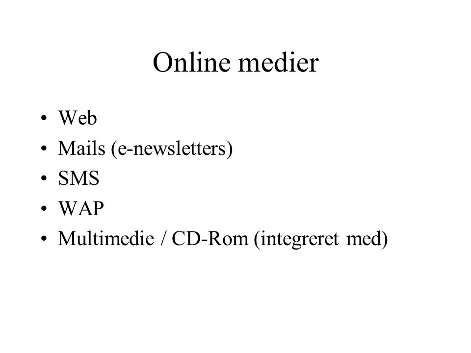 Online medier Web Mails (e-newsletters) SMS WAP