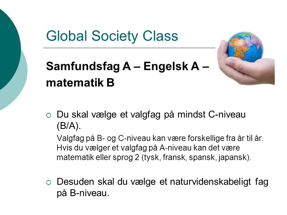 Global Society Class Samfundsfag A – Engelsk A – matematik B