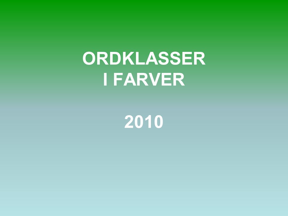 ORDKLASSER I FARVER 2010