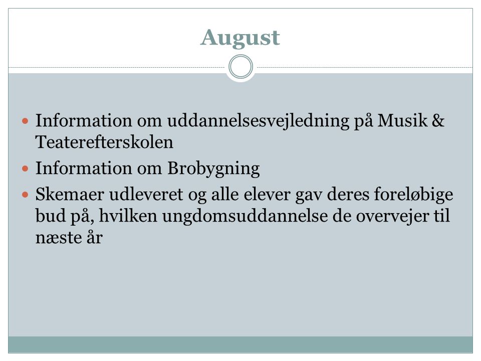 August Information om uddannelsesvejledning på Musik & Teaterefterskolen. Information om Brobygning.