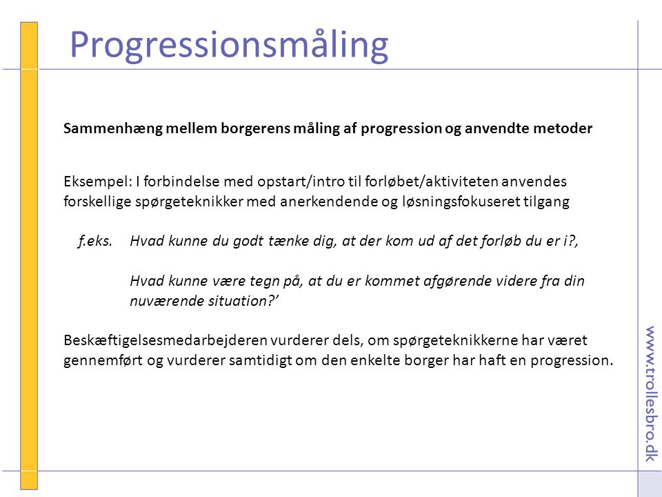 Progressionsmåling Sammenhæng mellem borgerens måling af progression og anvendte metoder.