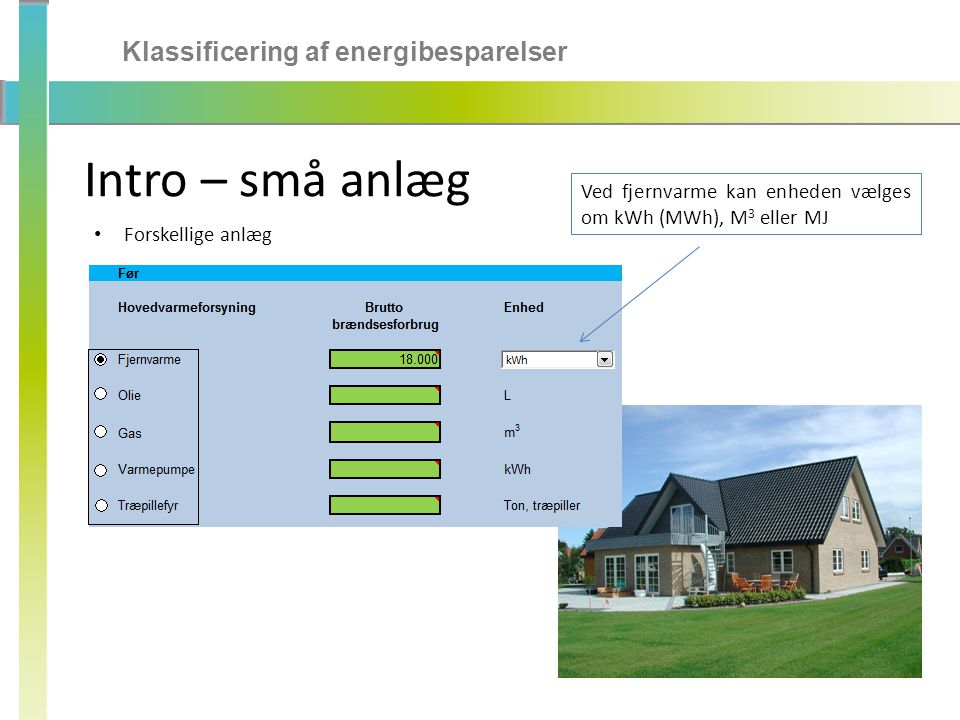 Intro – små anlæg Klassificering af energibesparelser