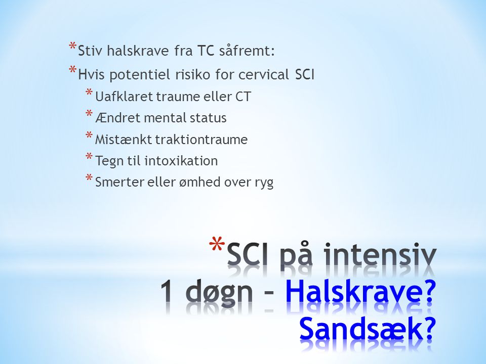SCI på intensiv 1 døgn – Halskrave Sandsæk