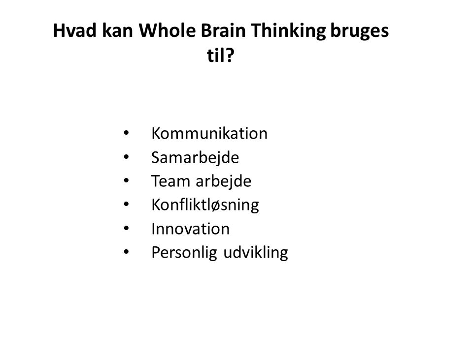Hvad kan Whole Brain Thinking bruges til
