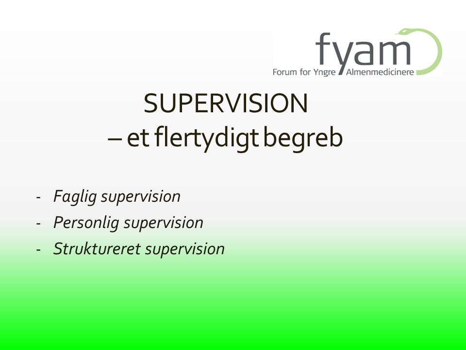 SUPERVISION – et flertydigt begreb Faglig supervision