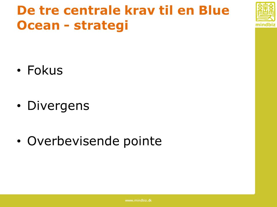 De tre centrale krav til en Blue Ocean - strategi
