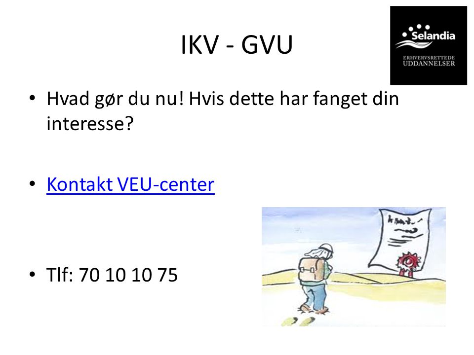 IKV - GVU Hvad gør du nu! Hvis dette har fanget din interesse
