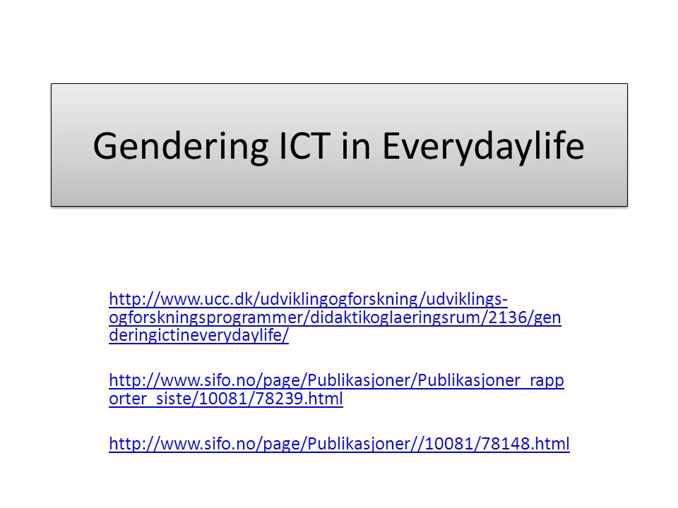 Gendering ICT in Everydaylife