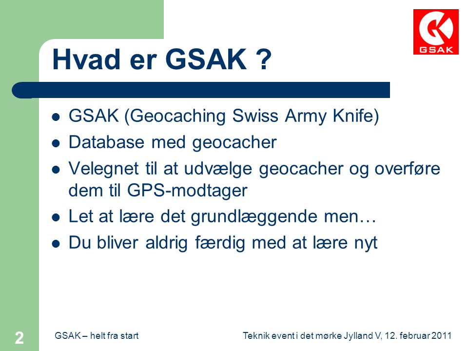 Hvad er GSAK GSAK (Geocaching Swiss Army Knife)