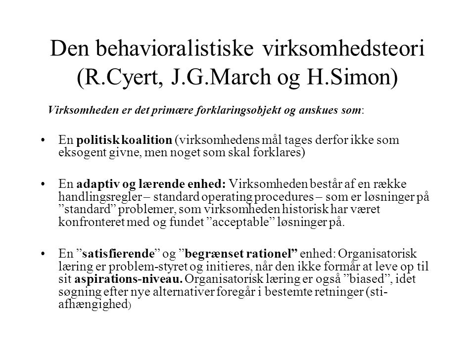 Den behavioralistiske virksomhedsteori (R.Cyert, J.G.March og H.Simon)
