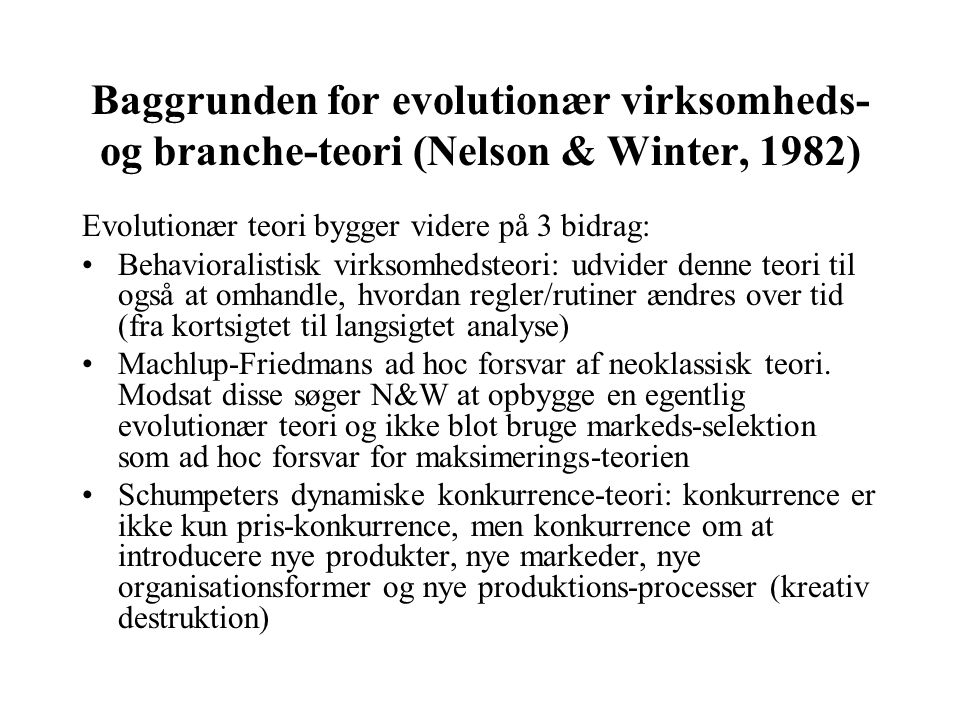 Baggrunden for evolutionær virksomheds- og branche-teori (Nelson & Winter, 1982)