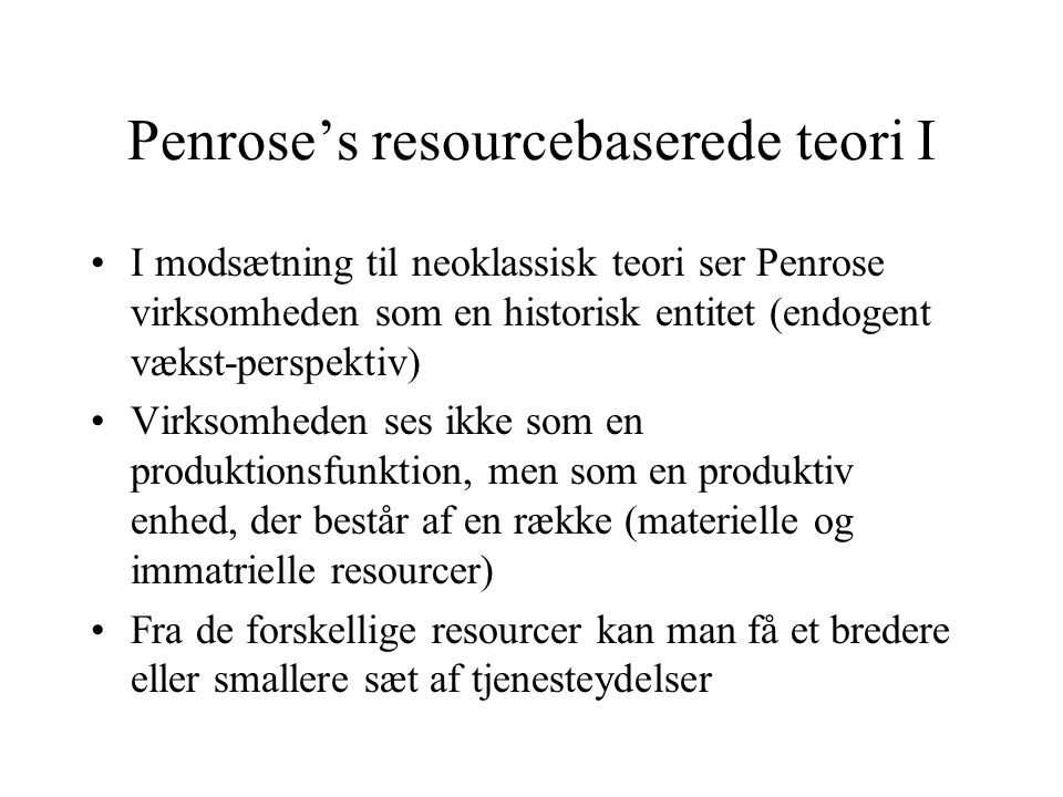 Penrose’s resourcebaserede teori I