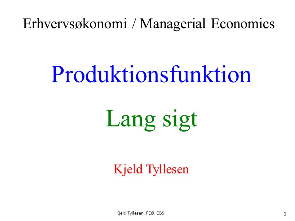 Produktionsfunktion Lang sigt Erhvervsøkonomi / Managerial Economics