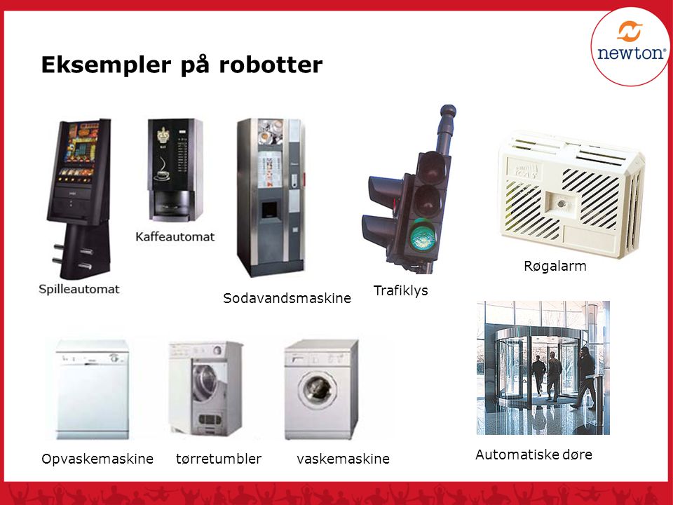 Eksempler på robotter Røgalarm Trafiklys Sodavandsmaskine
