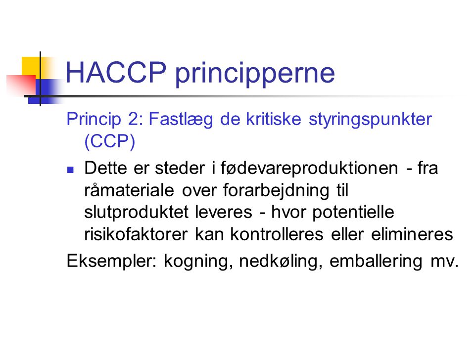 HACCP principperne Princip 2: Fastlæg de kritiske styringspunkter (CCP)
