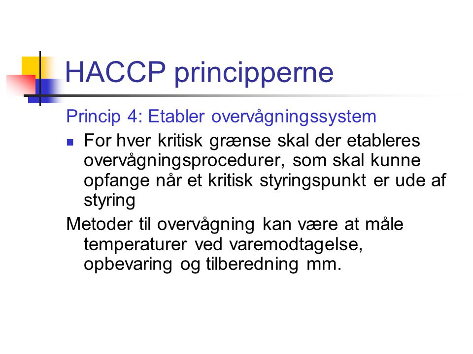 HACCP principperne Princip 4: Etabler overvågningssystem