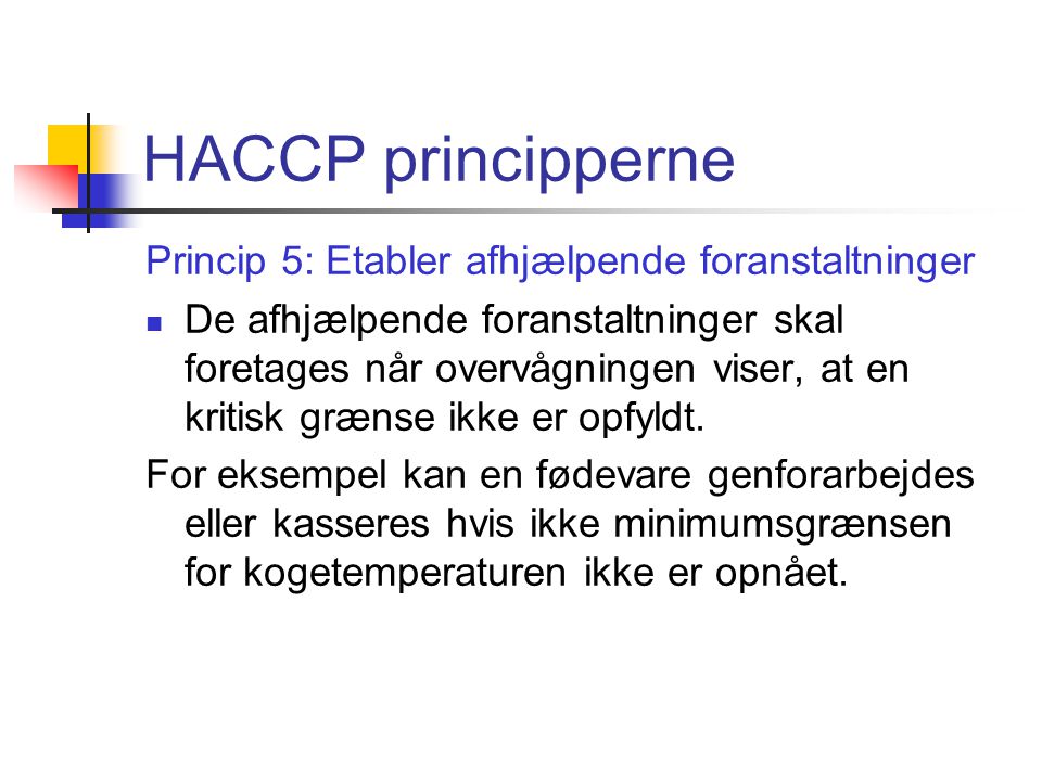 HACCP principperne Princip 5: Etabler afhjælpende foranstaltninger