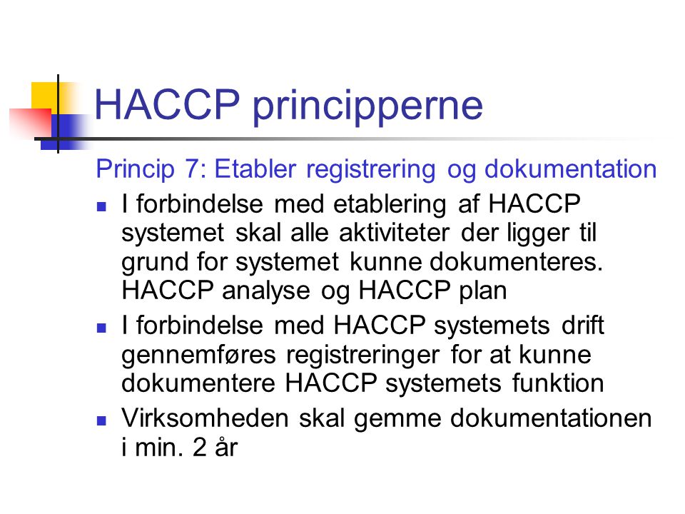 HACCP principperne Princip 7: Etabler registrering og dokumentation