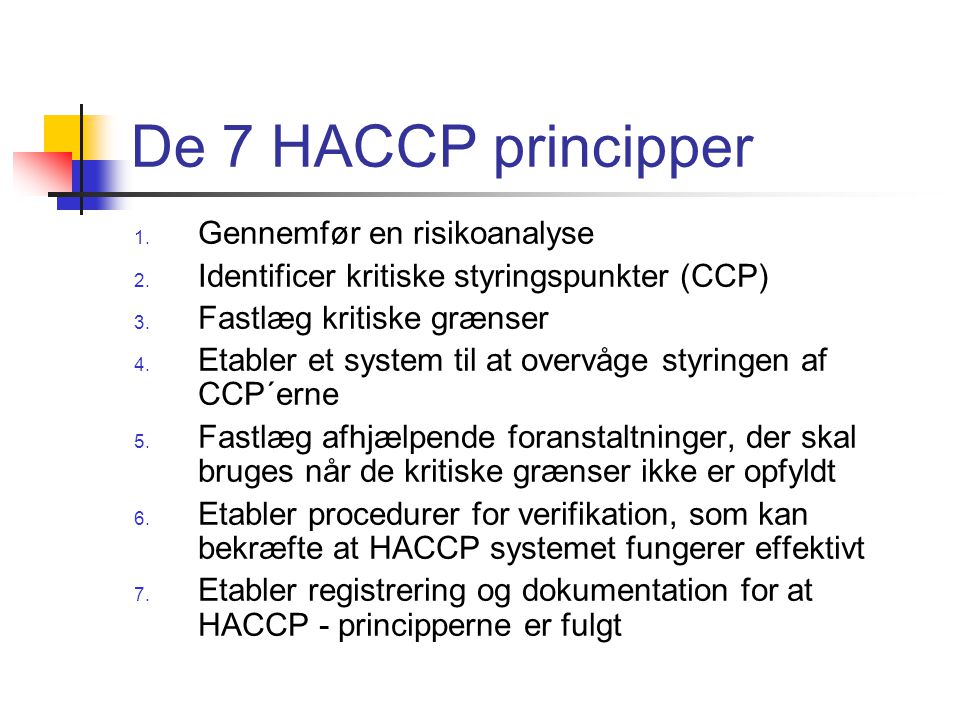 De 7 HACCP principper Gennemfør en risikoanalyse