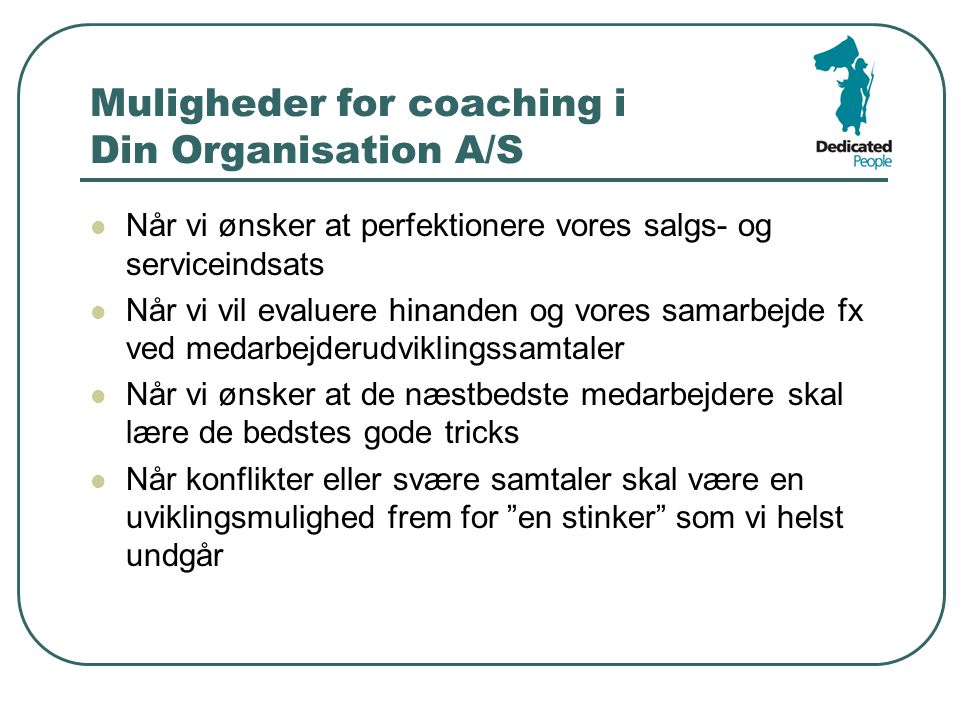 Muligheder for coaching i Din Organisation A/S