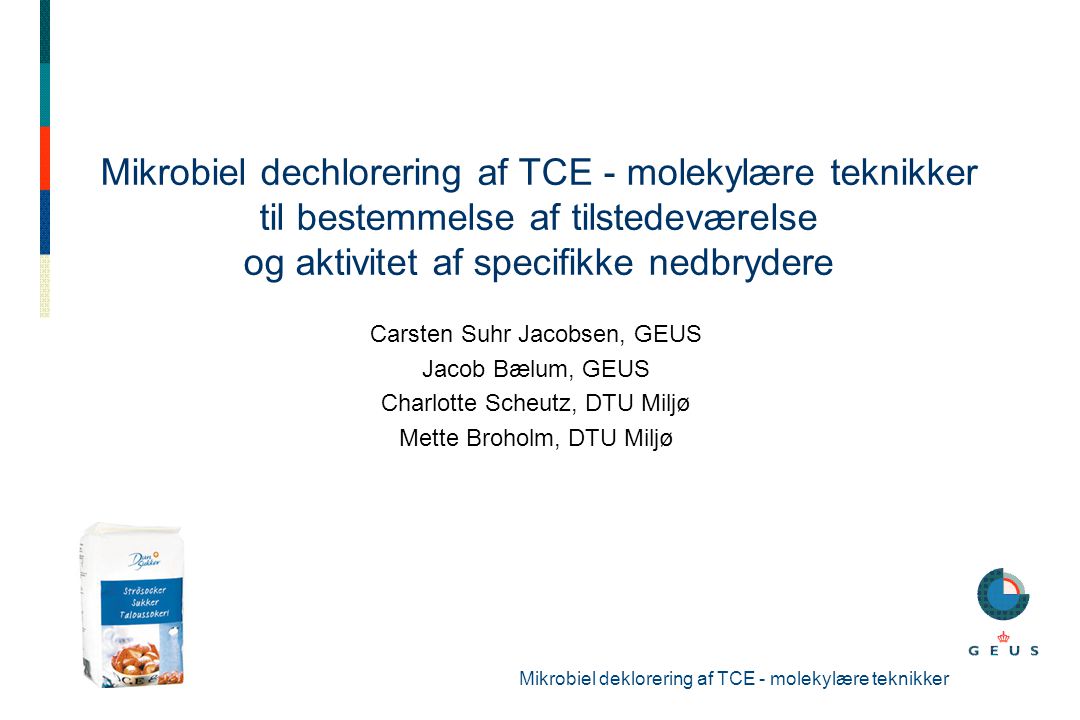 Mikrobiel dechlorering af TCE - molekylære teknikker til bestemmelse af tilstedeværelse og aktivitet af specifikke nedbrydere