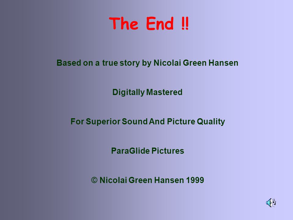 The End !! Based on a true story by Nicolai Green Hansen
