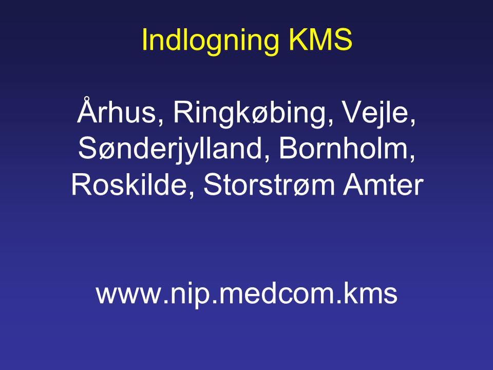 Indlogning KMS Århus, Ringkøbing, Vejle, Sønderjylland, Bornholm, Roskilde, Storstrøm Amter