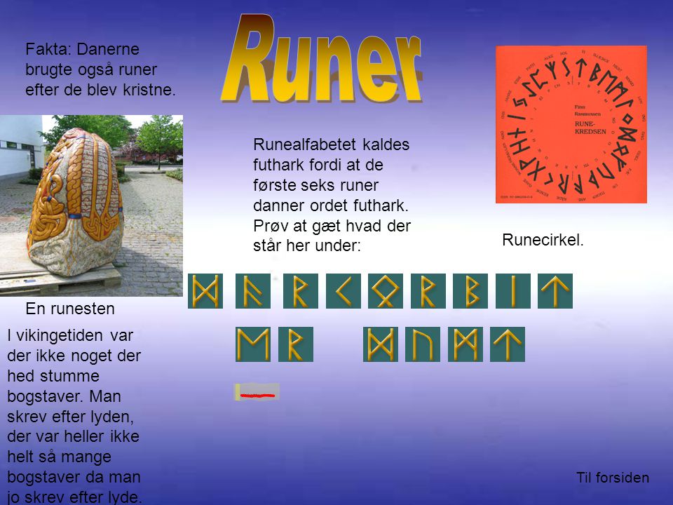 Runer Fakta: Danerne brugte også runer efter de blev kristne.